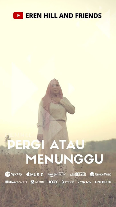 EREN - PERGI ATAU MENUNGGU #eren #erenhill #pergiataumenunggu #takkanpisah