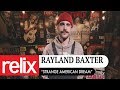 "Strange American Dream" - Rayland Baxter | The Relix Session