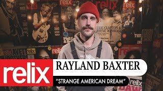 &quot;Strange American Dream&quot; | Rayland Baxter | The Relix Session