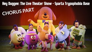 (CHORUS PART) Hey Duggee: The Live Theater Show has a Sparta Trypophobia Base