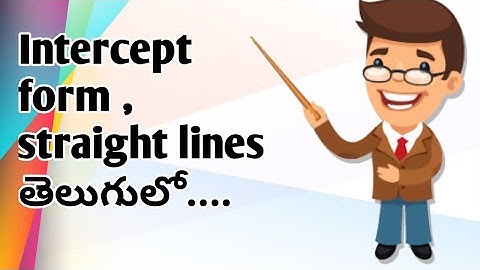 Intercept form in straight lines in intermediate maths in telugu 2020