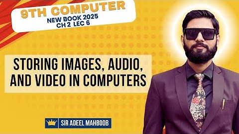 storing images audio and videos in computer | 9th class computer new book 2025