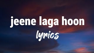 jeena laga hoon song lyrics