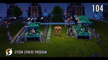 GRAPHENE, BELTS, & PROTOTYPES // Dyson Sphere Program // Mission Log 104