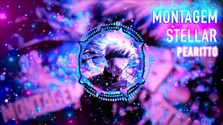 MONTAGEM STELLAR - Pearitto (Ultra Slowed)