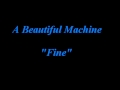 A Beautiful Machine - Fine