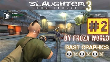 Slaughter 3 the rebels gameplay part2 mission2 Walkthrough by Froza world