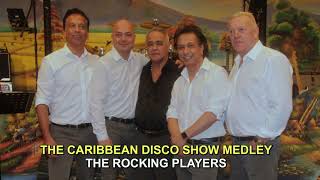 THE CARIBBEAN DISCO SHOW MEDLEY - THE ROCKING PLAYERS