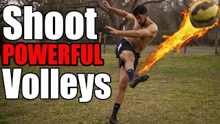 How to Shoot a Volley in Soccer | Powerful Volleys to Score Goals