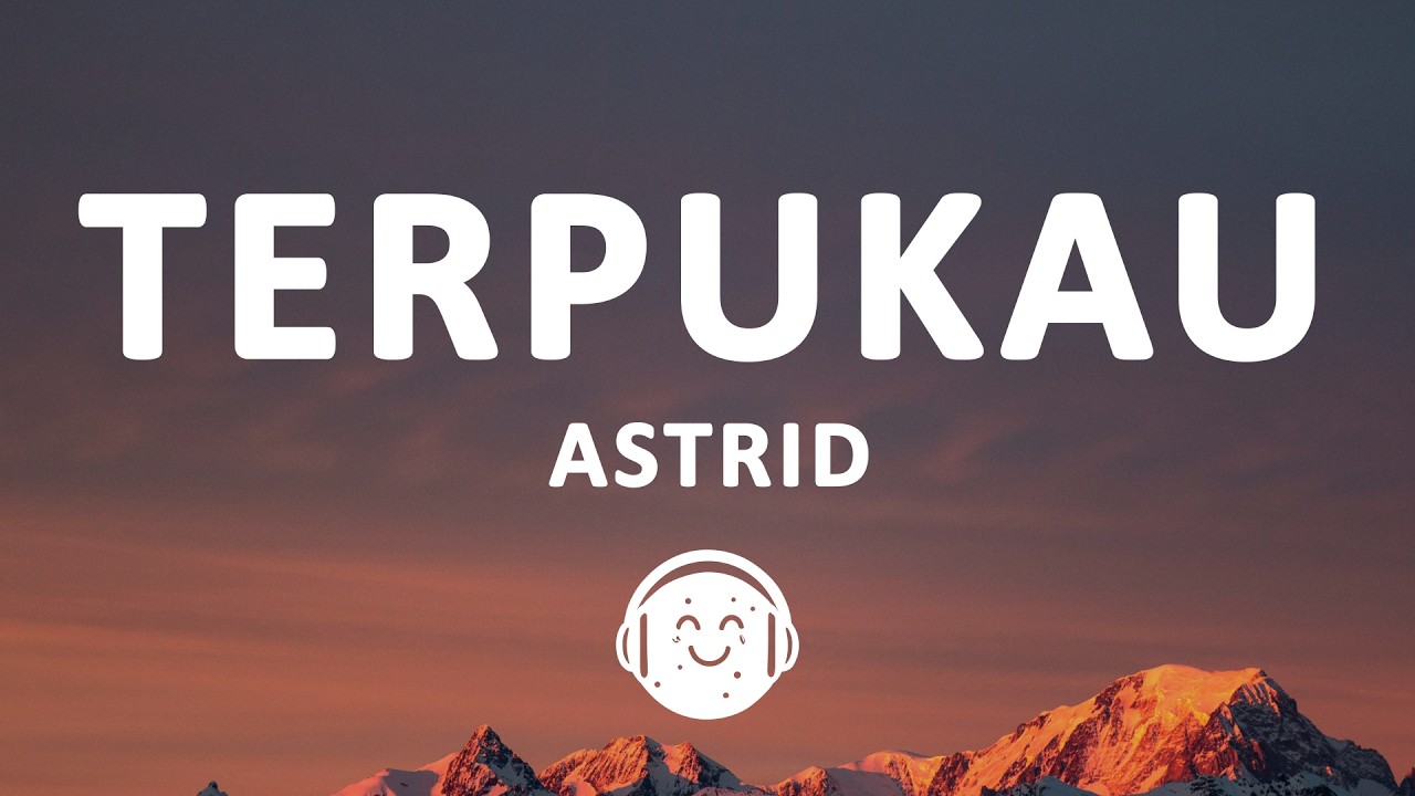 Astrid - Terpukau (Lyrics)