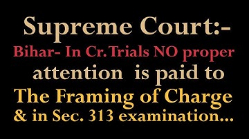 Bihar: Criminal Trial NO proper Charge Frame and Sec.313 CrPC