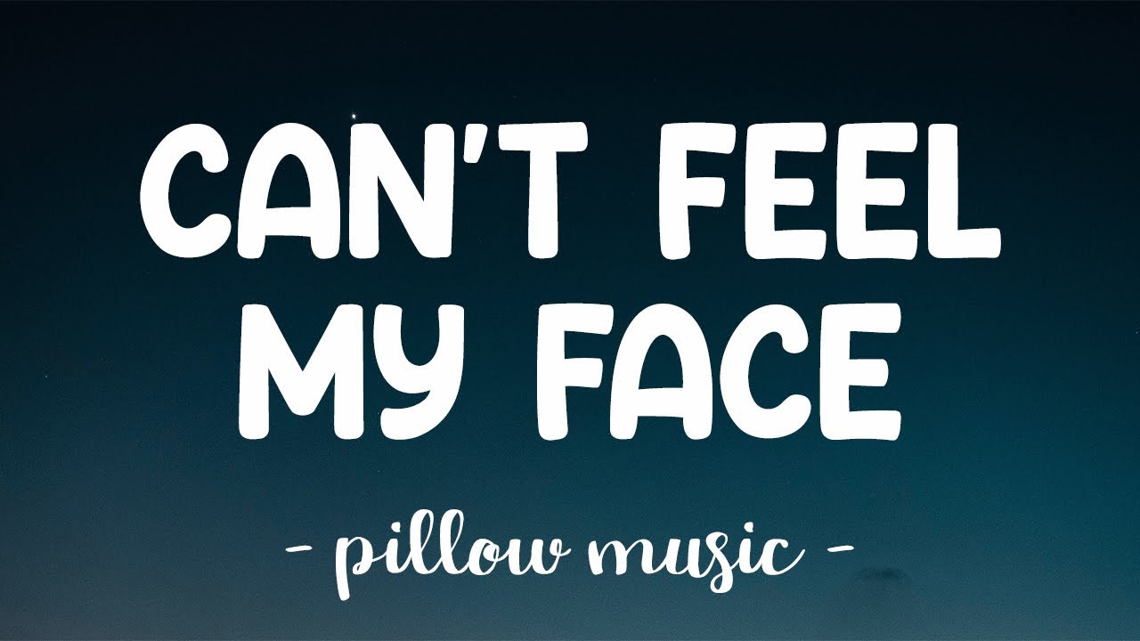 Can't Feel My Face - The Weeknd (Lyrics) 🎵 - YouTube