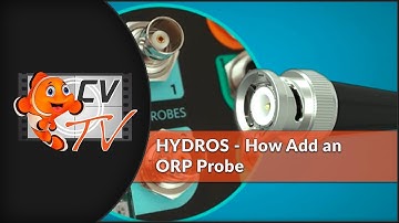HYDROS Set-Up Instructions - How to Add an ORP Probe