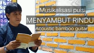 Menyambut Rindu-Akustik Bambu Gitar