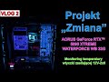 Projekt "Zmiana" odcinek nr 2 , komputer z chłodzeniem customowym i z kartą graficzną RTX 5090! :).