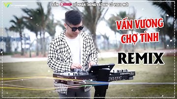 LK NONSTOP NHẠC TÂY BẮC REMIX - LK VẤN VƯƠNG CHỢ TÌNH REMIX || VT REMIX HÓT TIKTOK 2025