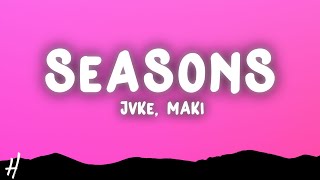 Download Lagu JVKE x Maki - seasons (Lyrics) MP3 Download Lagu JVKE x Maki - seasons (Lyrics) MP3
