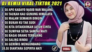 DJ SLOW 2022 NONSTOP - DJ APO KADAYO NASIB NAN MALANG | DJ TAHUKAH KAU GUNUNG HIMALAYA