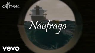 Video thumbnail of "La Catëdral - Náufrago (Lyrics video)"