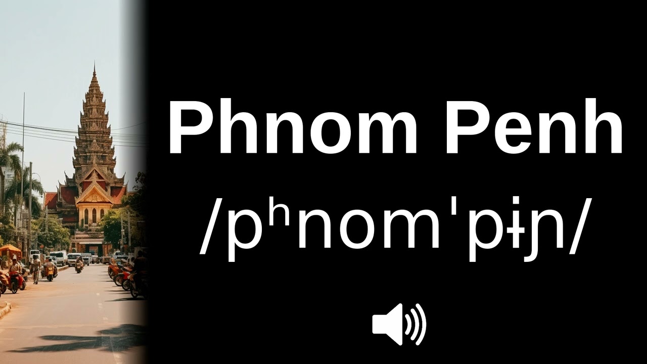 🇰🇭 How to pronounce Phnom Penh (CORRECTLY!)