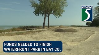 Funds needed to finish beautiful waterfront park in Bay Co.