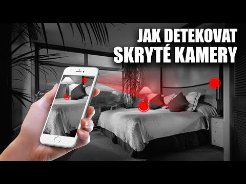 JEDNODUCHÁ TECHNIKA JAK DETEKOVAT SKRYTÉ KAMERY