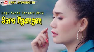 Download lagu LAGU SASAK TERBARU 2022 SERE NGANGEN ERNY AYUNINGS... mp3