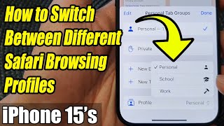 iPhone 15/15 Pro Max: How to Switch Between Different Safari Browsing Profiles