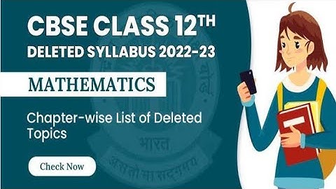 CBSE Class 12 Mathematics Deleted Syllabus 2022-23 Chapter-wise List of Deleted Topics 🌼