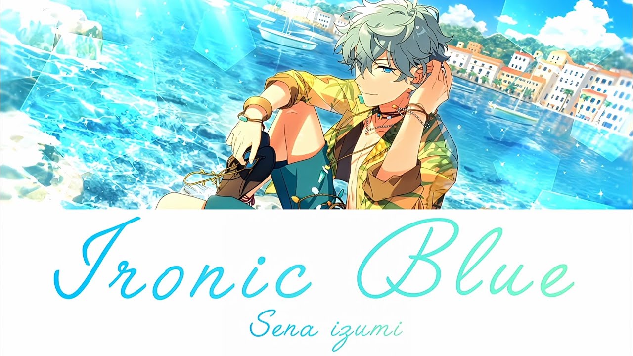 ES!!】Ironic Blue/瀬名泉/CV∶伊藤マサミ『KAN/ROM/ENG』#あんさん