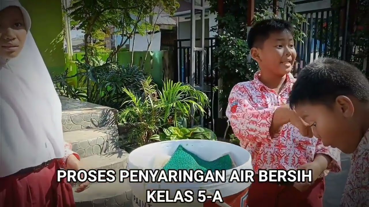PROSES PENYARINGAN AIR KELOMPOK 1 KELAS  5A SDN 005 BALTIM