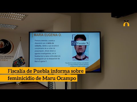 Fiscalía de Puebla informa sobre feminicidio de Maru Ocampo