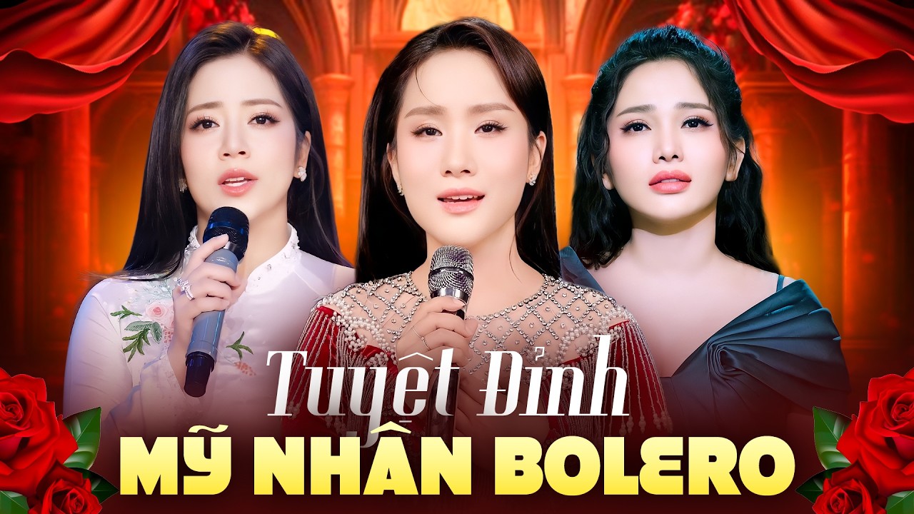 Tuyệt Đỉnh Mỹ Nhân Bolero Trữ Tình Đặc Biệt Hay Nhất 2026 - Hoàng Hải, Hồ Phương Liên, Ngọc Diệu