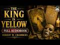The King in Yellow by Robert W. Chambers | Classic Weird Horror Audiobook