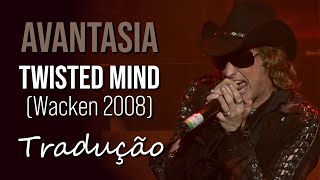 Avantasia - Twisted Mind (Wacken Open Air 2008) [Tradução]