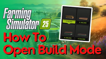 How To Open Build Mode In Farming Simulator 25