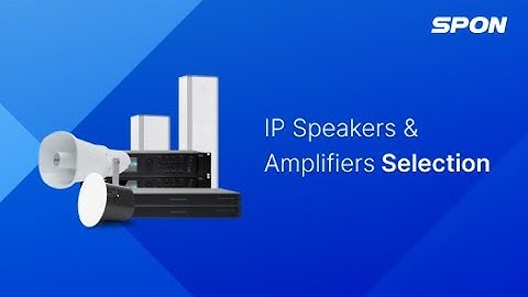 Chapter 1 - 02 IP Speakers&Amplifiers Selection #spon