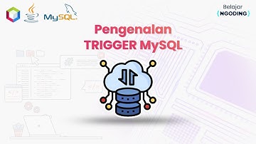 Pengenalan Trigger MySQL - Membuat Logika Otomatis dalam Database