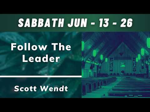 Follow the Leader – Pastor Scott Wendt