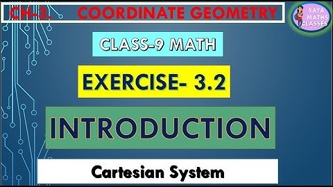 Introduction | Ex-3.2 | Coordinate Geometry | Class-9 | NCERT Math