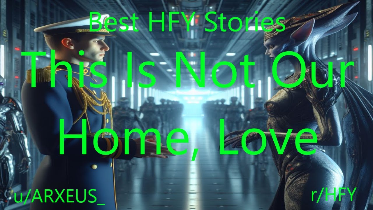 Best HFY Sci-Fi Stories: This Is Not Our Home, Love