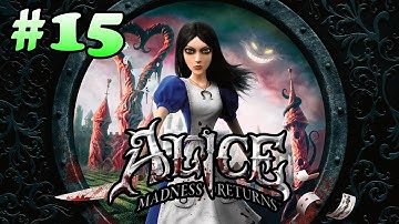Alice: Madness Returns - Walkthrough - Part 15 (PC)