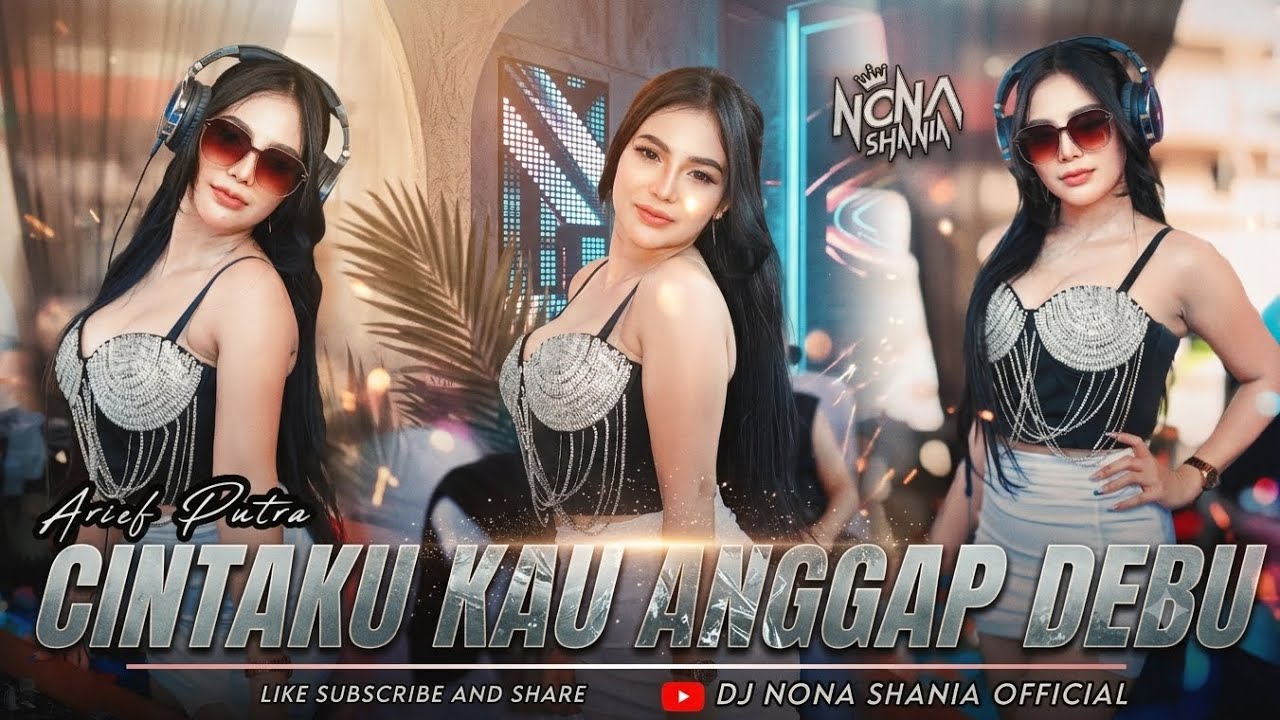 FUNKOT - CINTAKU KAU ANGGAP DEBU [ ARIEF PUTRA ] NEW VERSION 2026 || DJ NONA SHANIA