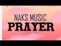 Naks music prayer  official audio lyrics