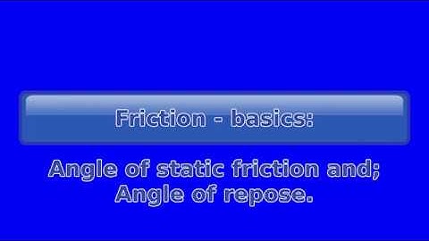 Mechanics - Friction - part 1 - angle of static friction & angle of repose - HSC Engineering Studies