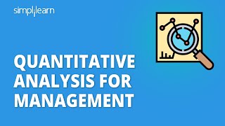 Quantitative Analysis For Management | Quantitative Analysis Explained For Beginners | Simplilearn