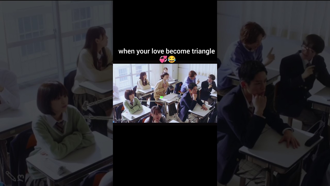 when your love become triangle ❤️😂#japanese#drama#youtubeshorts#subscribe