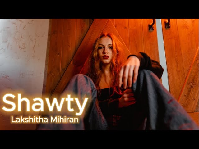 Shawty - Mihiran
