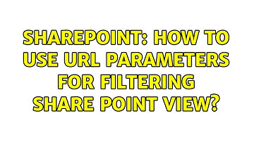 Sharepoint: How to use URL parameters for filtering share point view? (2 Solutions!!)