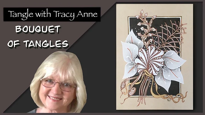 Tangle with Tracy Anne - A Bouquet of Tangles